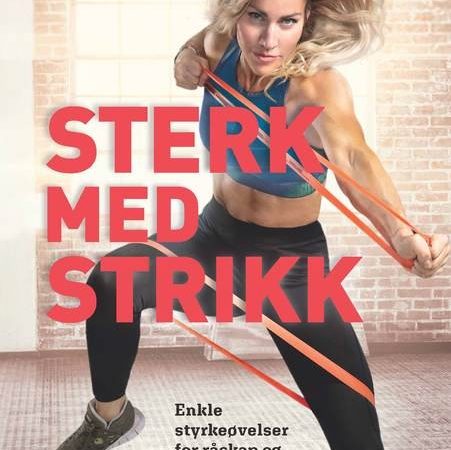 Omslag av Sterk med strikk av Silje Torp