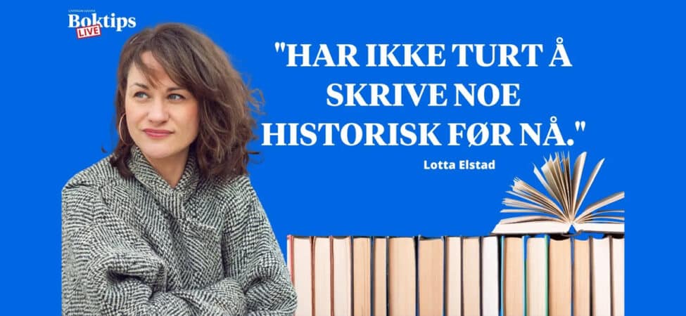 Lotta Elstad på Boktips LIVE, Cappelen Damm